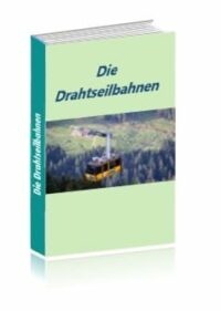 Die Drahtseilbahnen