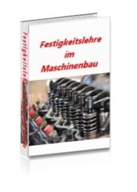 Festigkeitslehre im Maschinenbau