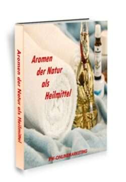 Aromen der Natur als Heilmittel