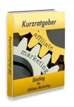 Kurzratgeber – Einstieg ins Affiliate-Marketing